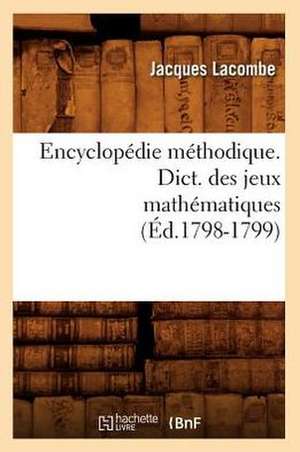 Encyclopedie Methodique. Dict. Des Jeux Mathematiques (Ed.1798-1799) de Lacombe J.