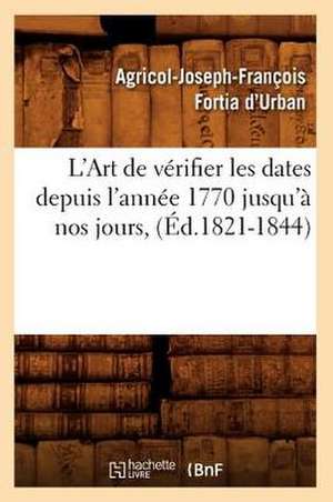 L'Art de Verifier Les Dates Depuis L'Annee 1770 Jusqu'a Nos Jours, (Ed.1821-1844) de Sans Auteur