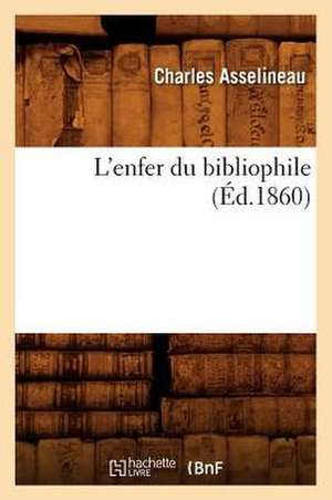 L'Enfer Du Bibliophile (Ed.1860) de Charles Asselineau