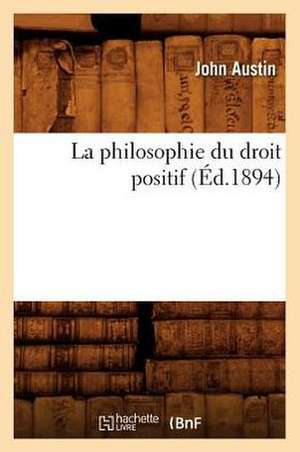 La Philosophie Du Droit Positif de John Austin