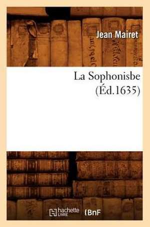 La Sophonisbe (Ed.1635) de Mairet J.