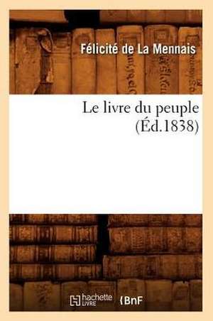 Le Livre Du Peuple (Ed.1838) de De La Mennais F.