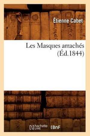 Les Masques Arraches, (Ed.1844) de Cabet-E