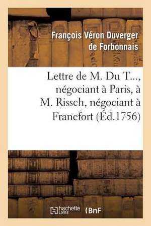 Lettre de M. Du T..., Negociant a Paris, A M. Rissch, Negociant a Francfort, Sur Les Ouvrages