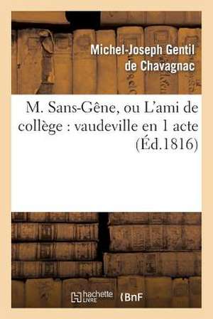 M. Sans-Gene, Ou L'Ami de College