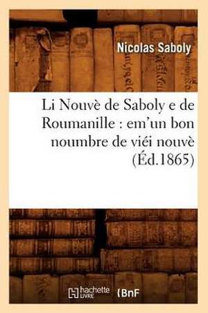 Li Nouve de Saboly E de Roumanille: Em'un Bon Noumbre de Viei Nouve (Ed.1865) de Nicolas Saboly