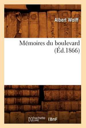 Memoires Du Boulevard (Ed.1866) de Wolff a.