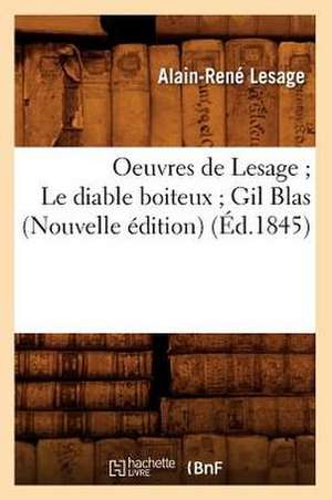 Oeuvres de Lesage; Le Diable Boiteux; Gil Blas (Nouvelle Edition) de Alain-Rene Lesage