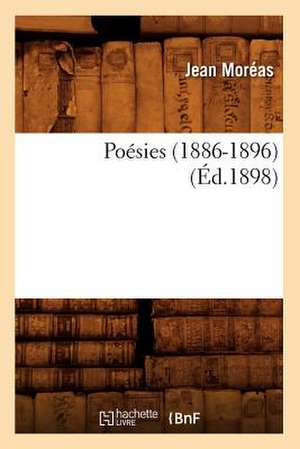 Poesies (1886-1896) (Ed.1898) de Moreas J.