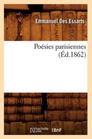 Poesies Parisiennes de Emmanuel Des Essarts