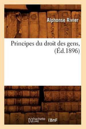 Principes Du Droit Des Gens, (Ed.1896) de Rivier a.