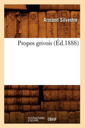 Propos Grivois (Ed.1888) de Silvestre a.