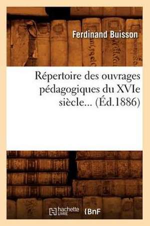 Repertoire Des Ouvrages Pedagogiques Du Xvie Siecle... (Ed.1886): Siberie, Chine, Japon (Ed.1900) de Buisson F.