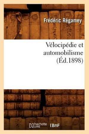 Velocipedie Et Automobilisme (Ed.1898) de Felix Regamey