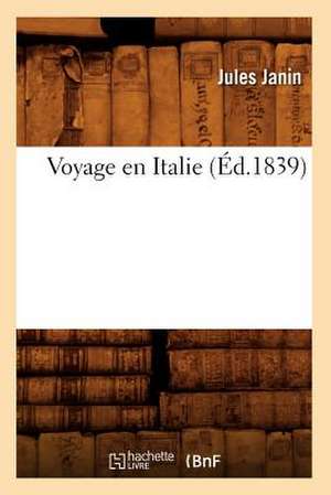 Voyage En Italie (Ed.1839) de Jules Gabriel Janin