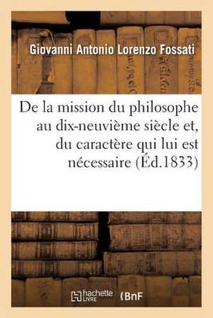 de La Mission Du Philosophe Au Dix-Neuvieme Siecle Et, Du Caractere Qui Lui Est Necessaire