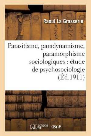 Parasitisme, Paradynamisme, Paramorphisme Sociologiques