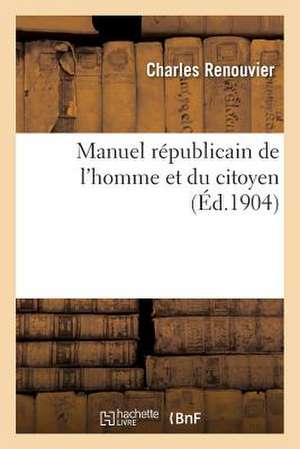 Manuel Republicain de L Homme Et Du Citoyen