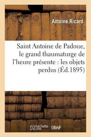 Saint Antoine de Padoue, le Grand Thaumaturge de L'Heure Presente