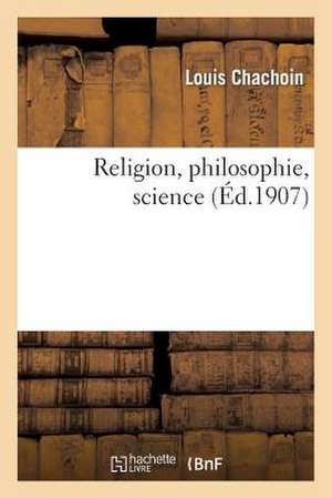 Religion, Philosophie, Science