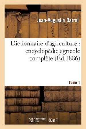 Dictionnaire D'Agriculture de Barral-J-A