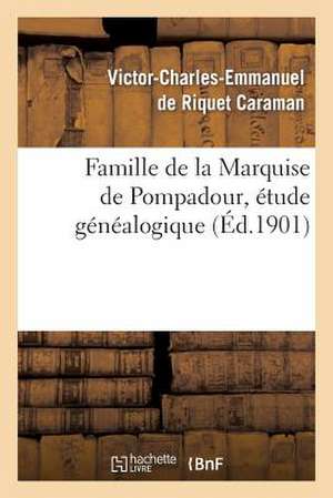 Famille de La Mise de Pompadour, Etude Genealogique