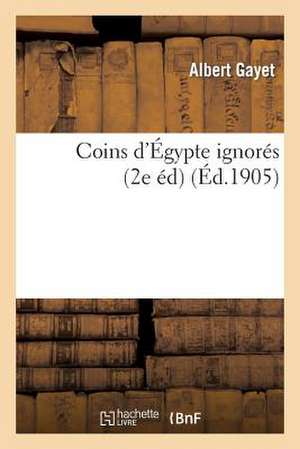 Coins D Egypte Ignores (2e Ed)