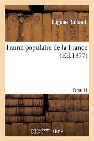 Faune Populaire de La France. Tome 11