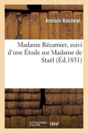 Madame Recamier, Suivi D'Une Etude Sur Madame de Stael