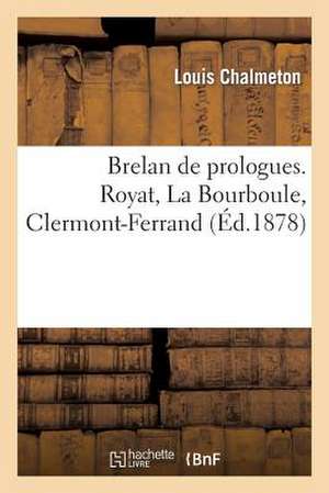 Brelan de Prologues. Royat, La Bourboule, Clermont-Ferrand de Chalmeton-L