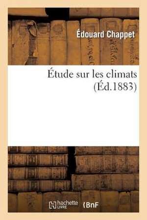 Etude Sur Les Climats de Chappet-E