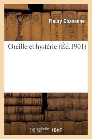 Oreille Et Hysterie de Chavanne-F