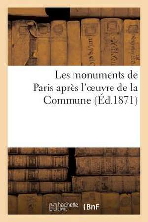 Les Monuments de Paris Apres L'Oeuvre de La Commune