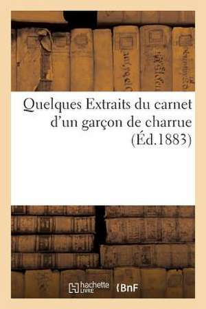 Quelques Extraits Du Carnet D'Un Garcon de Charrue