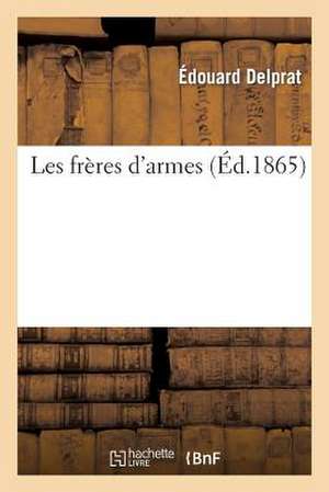 Les frères d'armes de Delprat-E