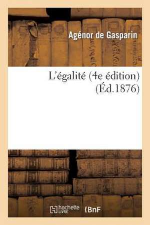 L'Égalité (4e Édition) de Agénor de Gasparin
