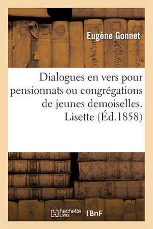 Dialogues En Vers Pour Pensionnats Ou Congregations de Jeunes Demoiselles. Lisette