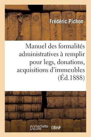 Manuel Des Formalites Administratives a Remplir Pour Legs, Donations, Acquisitions D'Immeubles