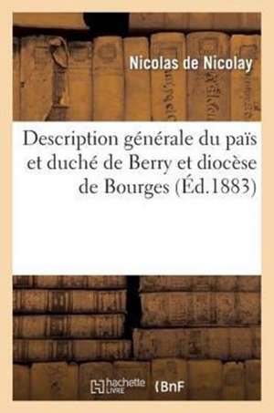 Description Generale Du Pais Et Duche de Berry Et Diocese de Bourges: Essai Sur La Mythologie de L'Avesta de De Nicolay N.