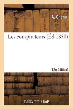 Les Conspirateurs (12e Ed.) de Chenu a.