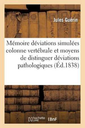 Memoire Deviations Simulees Colonne Vertebrale Et Moyens de Distinguer Des Deviations Pathologiques de Guerin-J