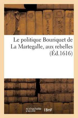 Le Politique Bouriquet de La Martegalle, Aux Rebelles de Sans Auteur