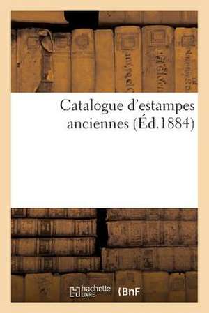 Catalogue D'Estampes Anciennes de Sans Auteur