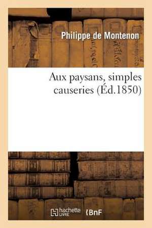 Aux Paysans, Simples Causeries de De Montenon-P