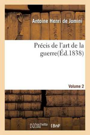 Precis de L'Art de La Guerre, Volume 2 de Sans Auteur