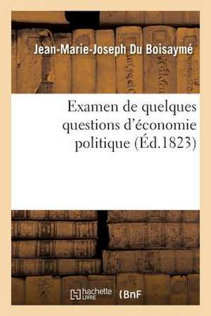 Examen de Quelques Questions D'Economie Politique de Sans Auteur