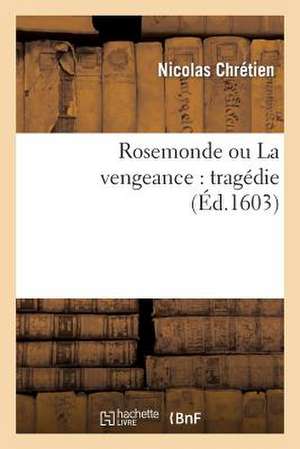 Rosemonde Ou La Vengeance de Sans Auteur