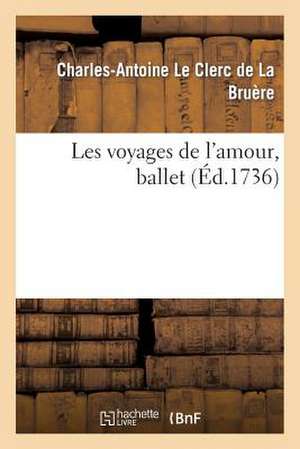 Les Voyages de L'Amour, Ballet de Sans Auteur