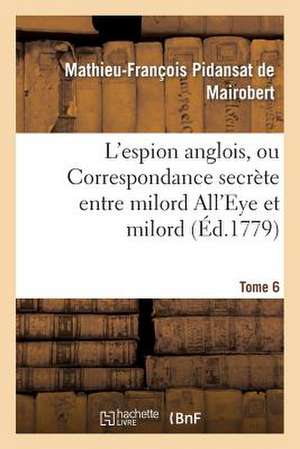 L'Espion Anglois, Tome 6 de Sans Auteur