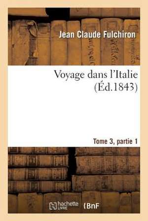 Voyage Dans L'Italie Tome 3, Partie 1 de Sans Auteur